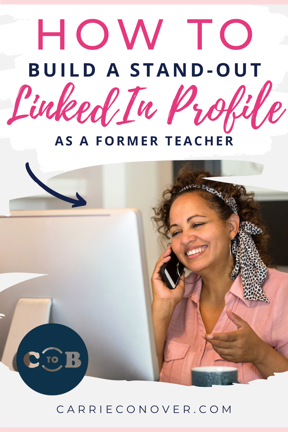 A Quick Guide to LinkedIn Profiles for former Educators