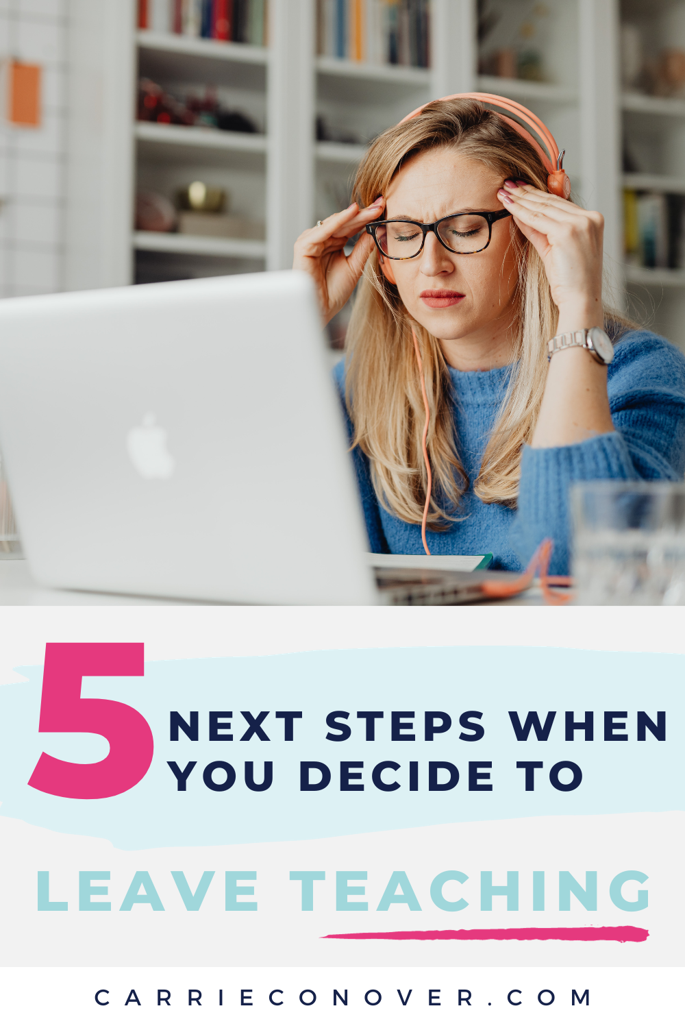 5 Things To Do When You Are Ready To Leave Teaching