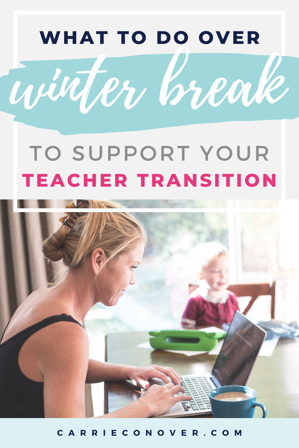 4 Ways You Can Support Your Teacher Transition This Winter Break - Prep Now!