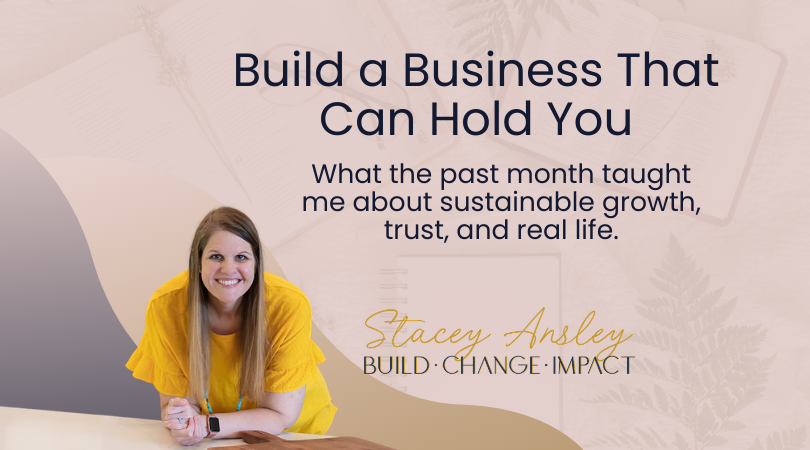 Build a Business That Can Hold You