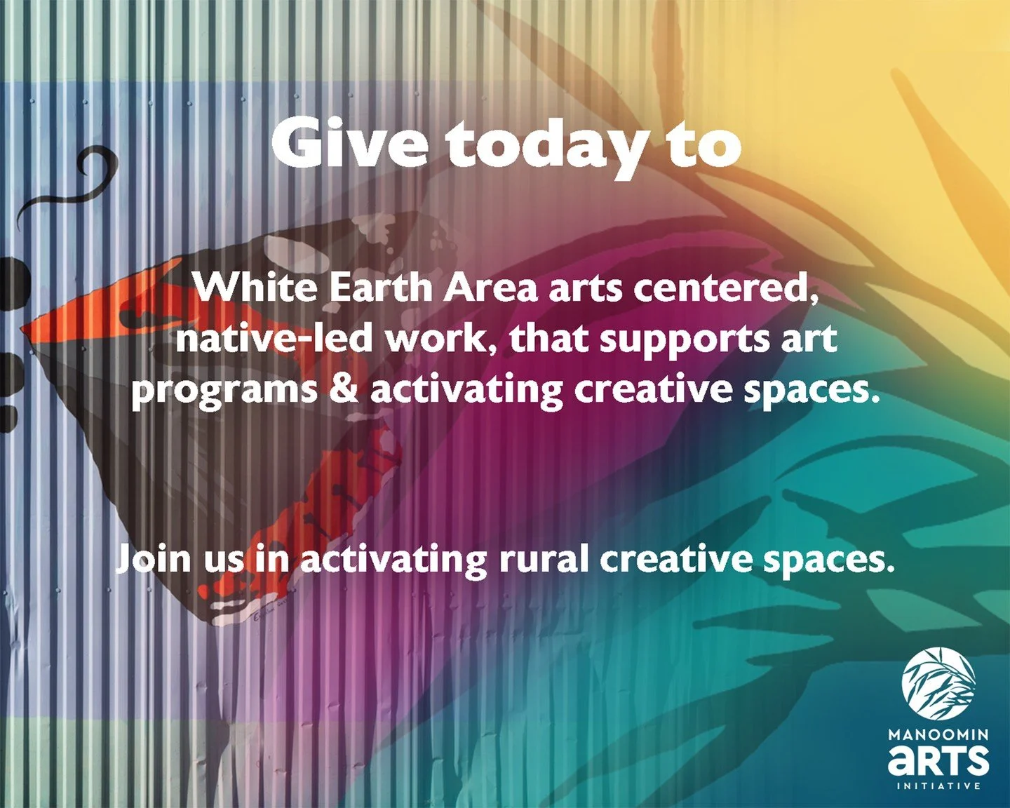 As we come approach the end of another year, we would like to express our thanks to all of our collaborators and community members that make Manoomin Arts Initiative what it has become today.  If you find yourself looking to support a cause in your e