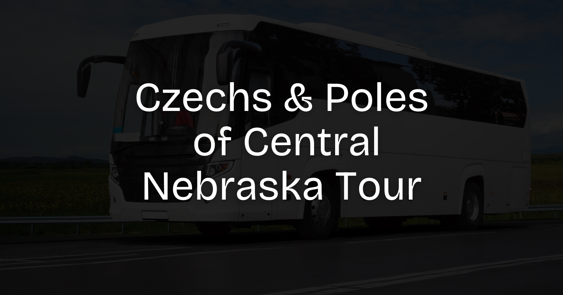 Czechs &amp; Poles of Central Nebraska Tour