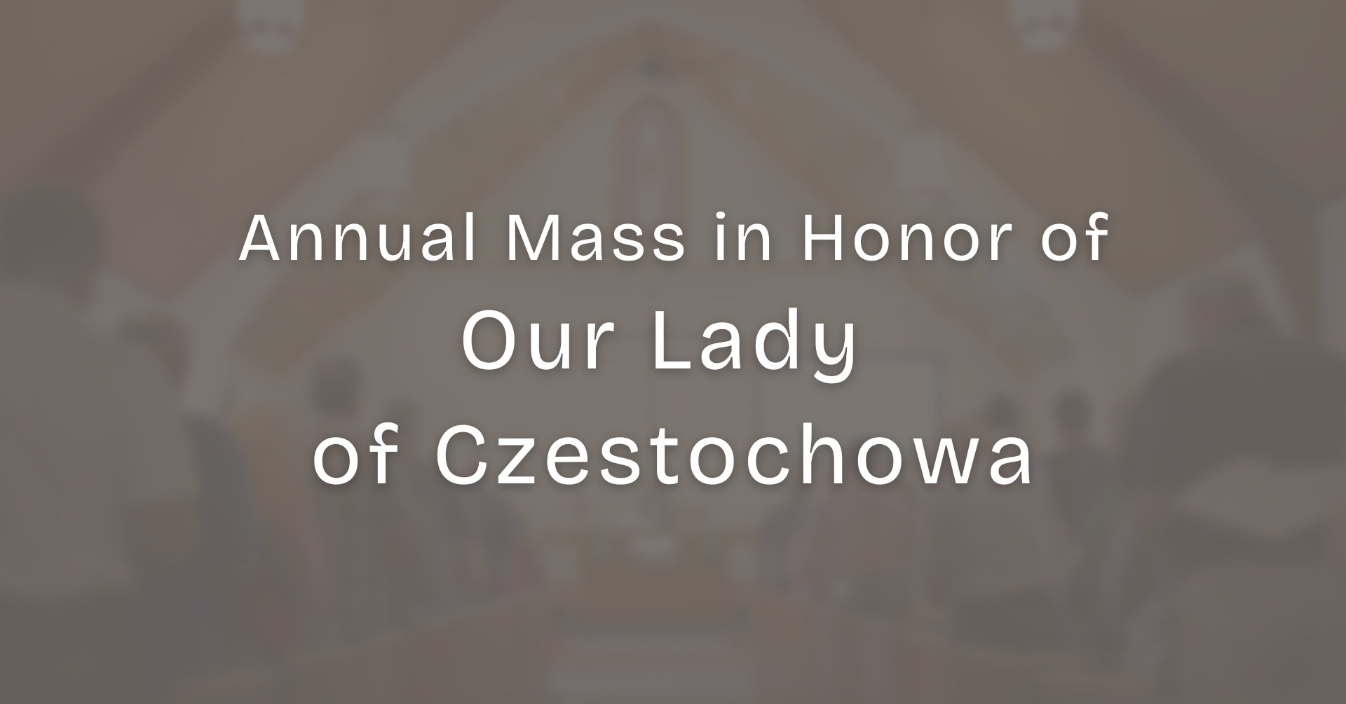 Annual Mass in Honor of Our Lady of Czestochowa