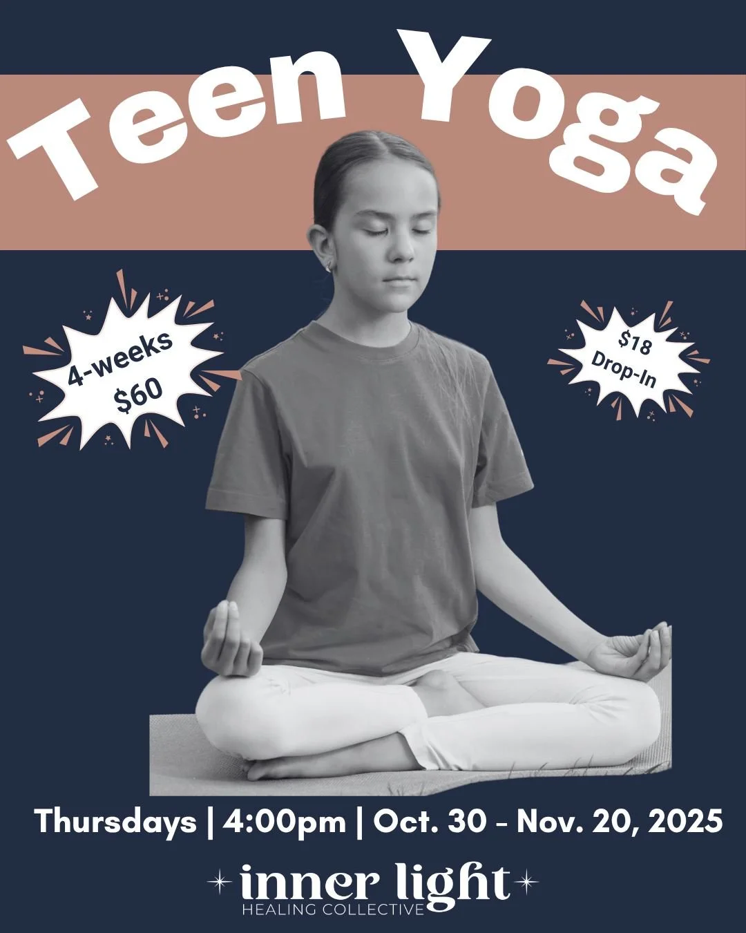 4- Week Teen Yoga Series | $60 (or you can drop in for $18 per class)
Thursdays | October 30 - November 20, 2025 | 4:00pm 
Special classes for tweens and teens!
Sign up here: https://momence.com/m/507899 
#innerlighthealingcollective #teenyoga #t