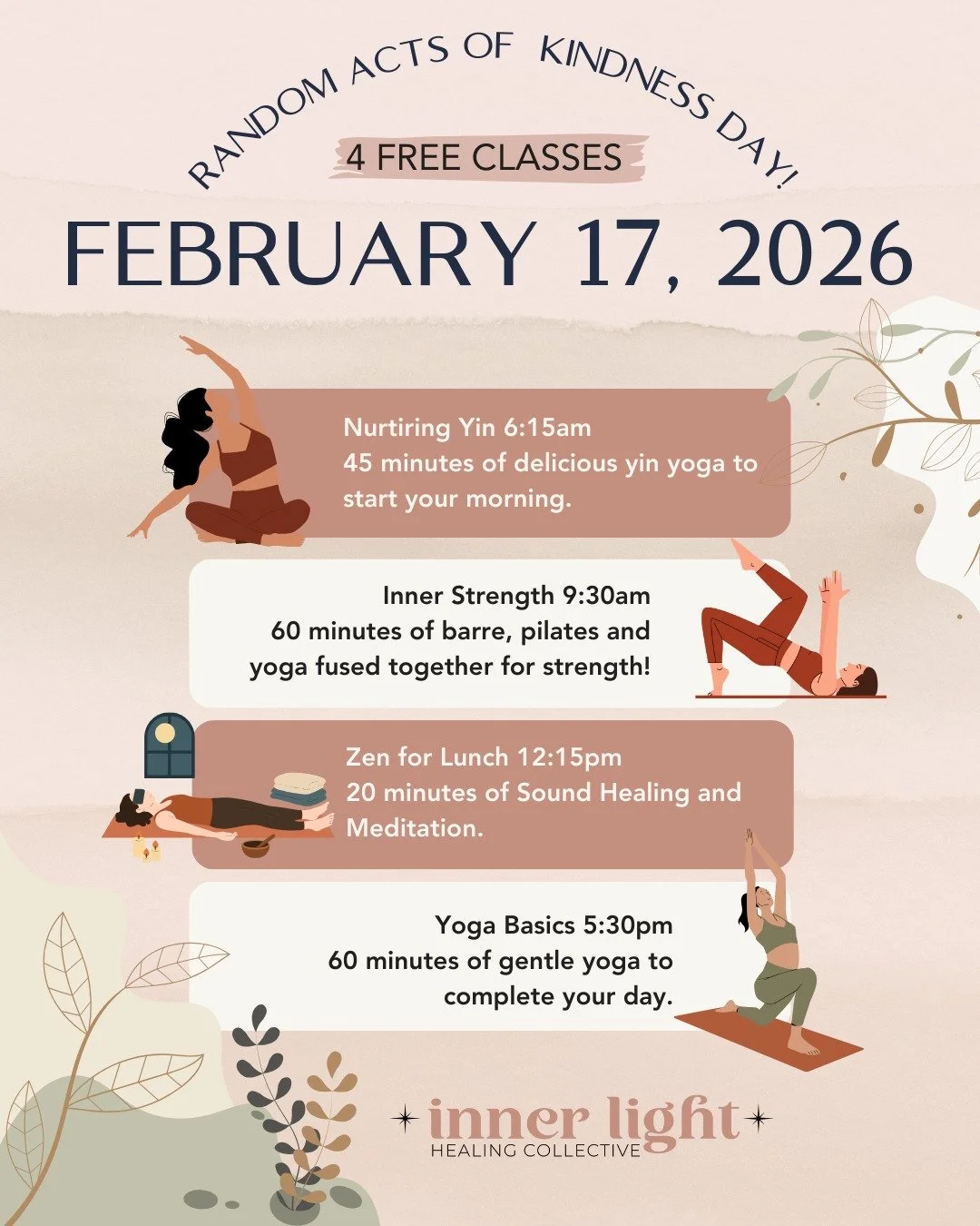 One week to go! 
Random Acts of Kindness Day is coming up - Feb. 17, 2026!

FREE CLASSES - BRING YOUR FRIENDS!

Please register as they will fill up. Grab your spot online!

#innerlighthealingcollective #randomactsofkindnessday #kindness #freeclasses