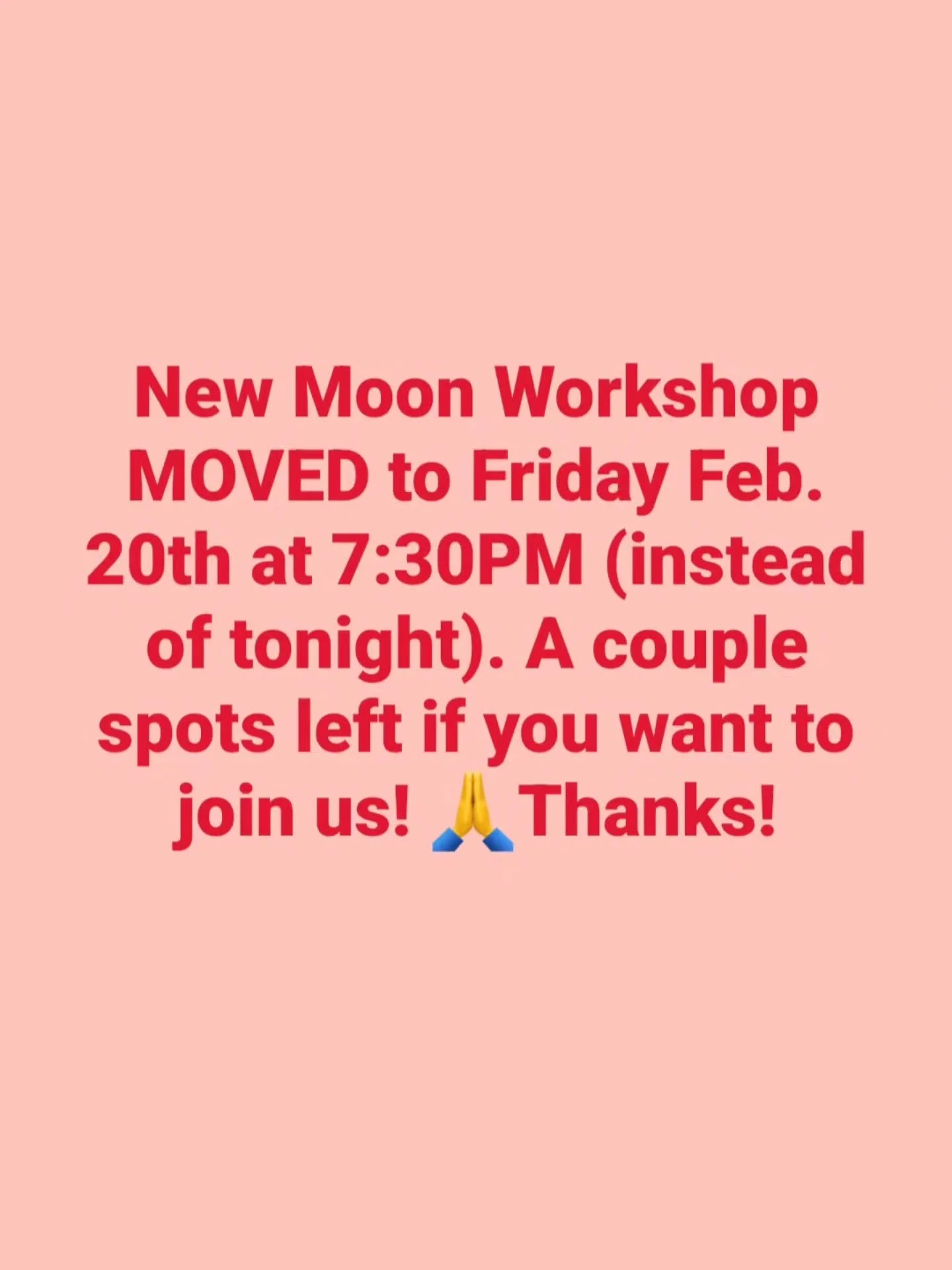 New Moon Workshop that was planned for tonight (Feb 17) has been moved to Friday Feb 20 at 7:30pm due to weather. 

Still a couple spots open if this new night works for you also!

Thanks all! Stay warm!