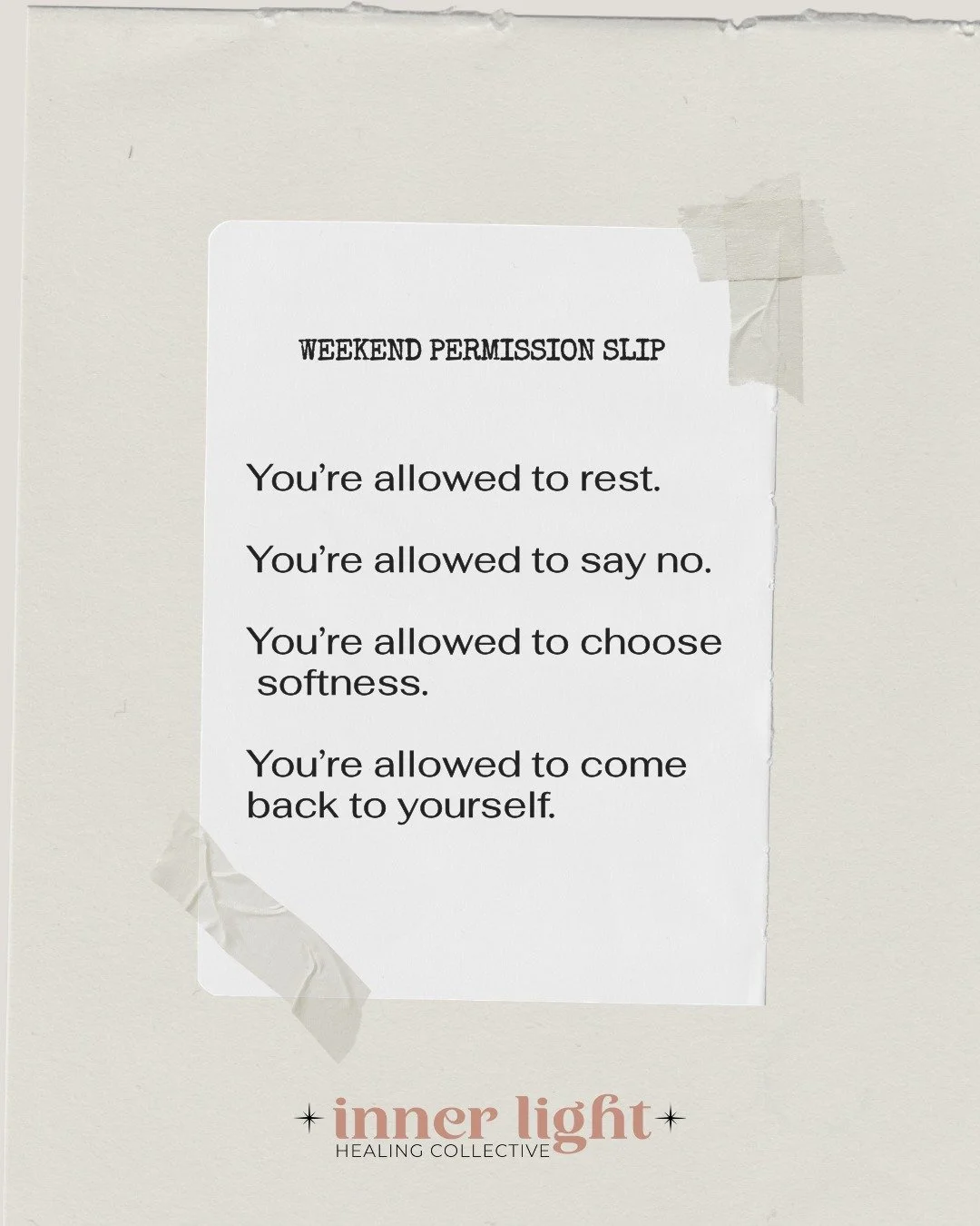 Here&rsquo;s your permission slip to slow things down today and this weekend.

You&rsquo;re allowed to rest.
You&rsquo;re allowed to say no.
You&rsquo;re allowed to choose softness.
You&rsquo;re allowed to come back to yourself.

#innerlighthealingco