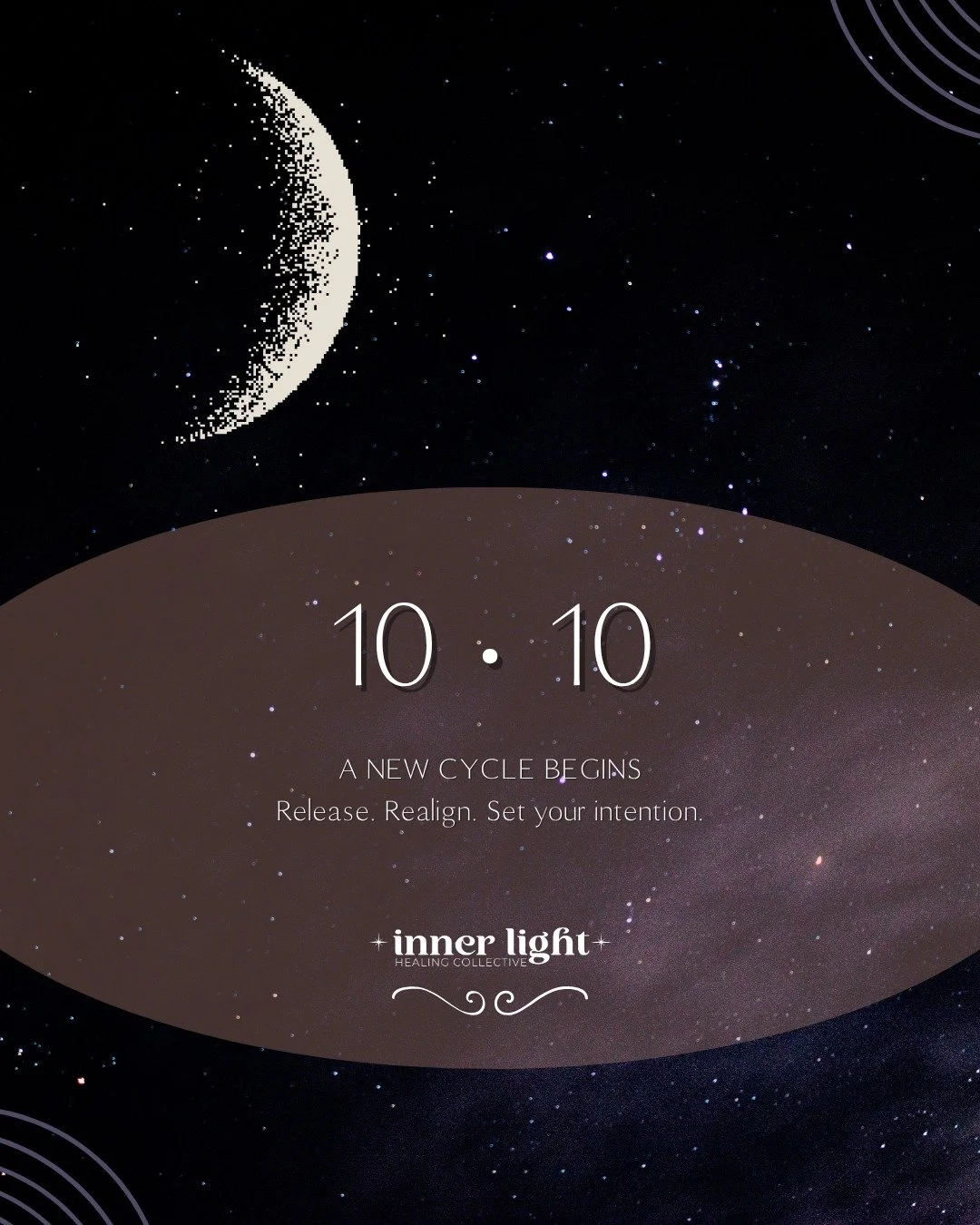 ✨ 10/10 PORTAL + NEW MOON ENERGY 🌑

A moment to pause. A moment to realign. A moment to begin again.

October 10 brings us the symbolism of the 10/10 portal, a reminder of completion, new beginnings, and the courage to step into the next version of 