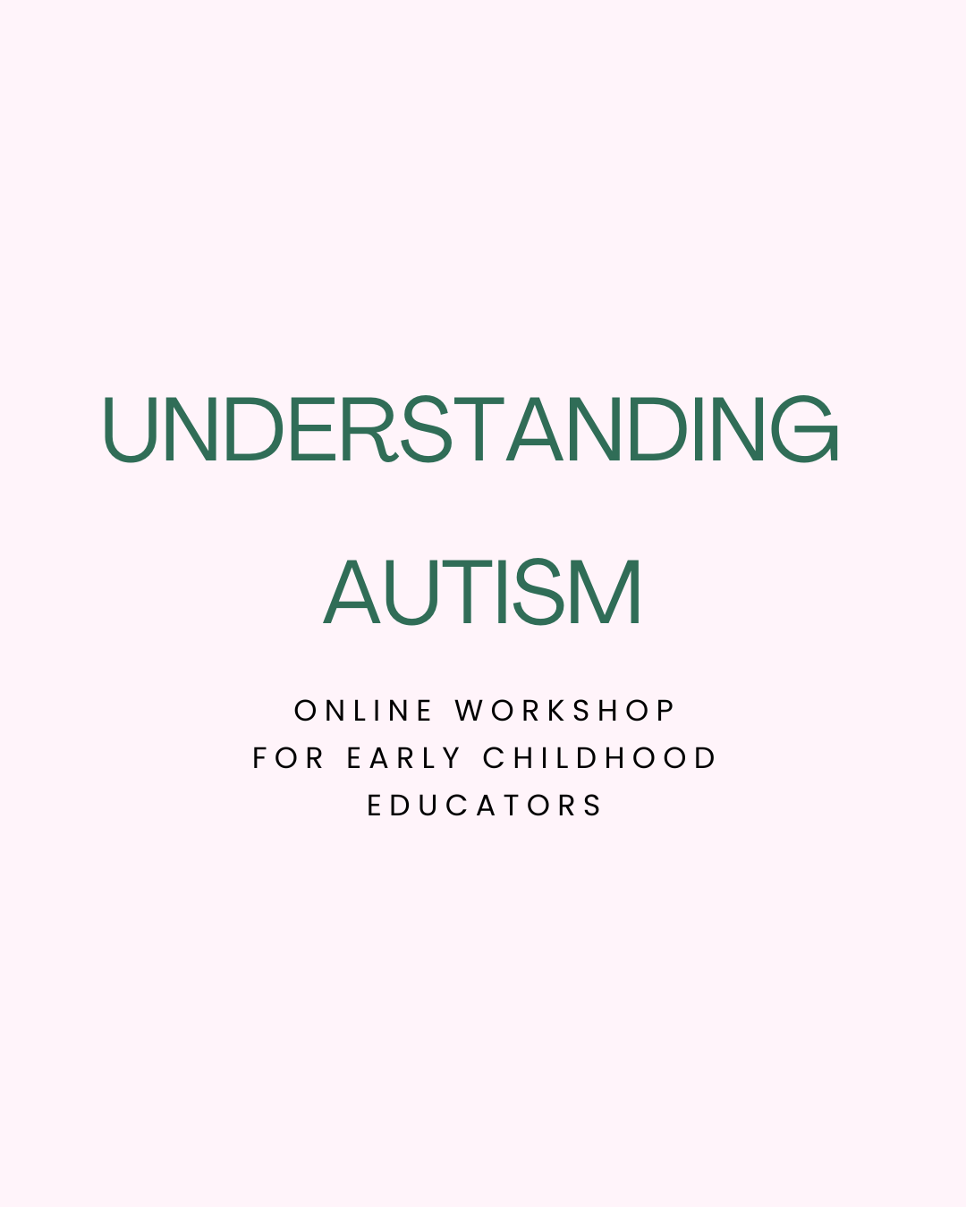 Understanding Autism Workshop (Individual)