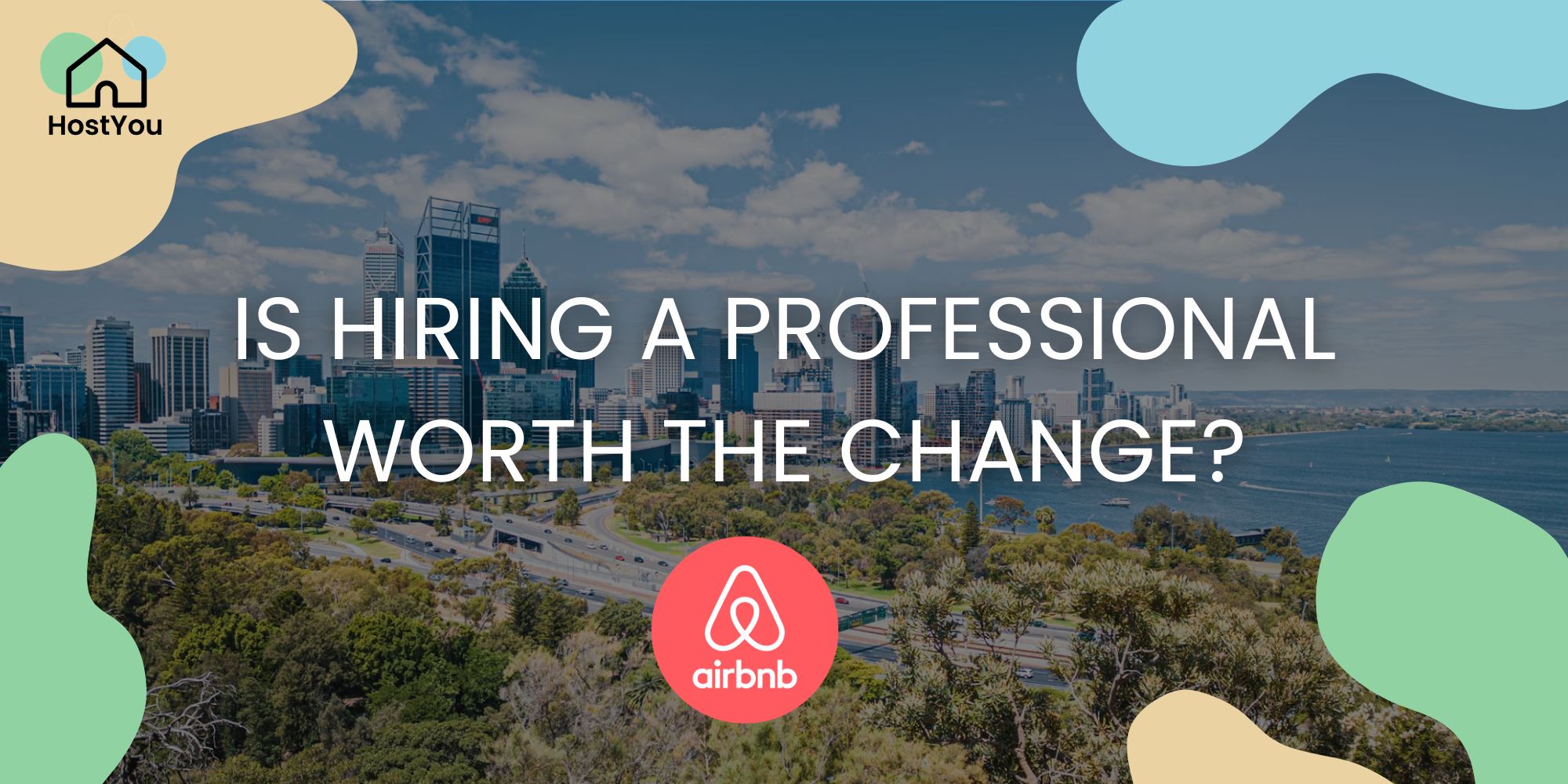 Perth Airbnb Management: Is it worth hiring a professional?
