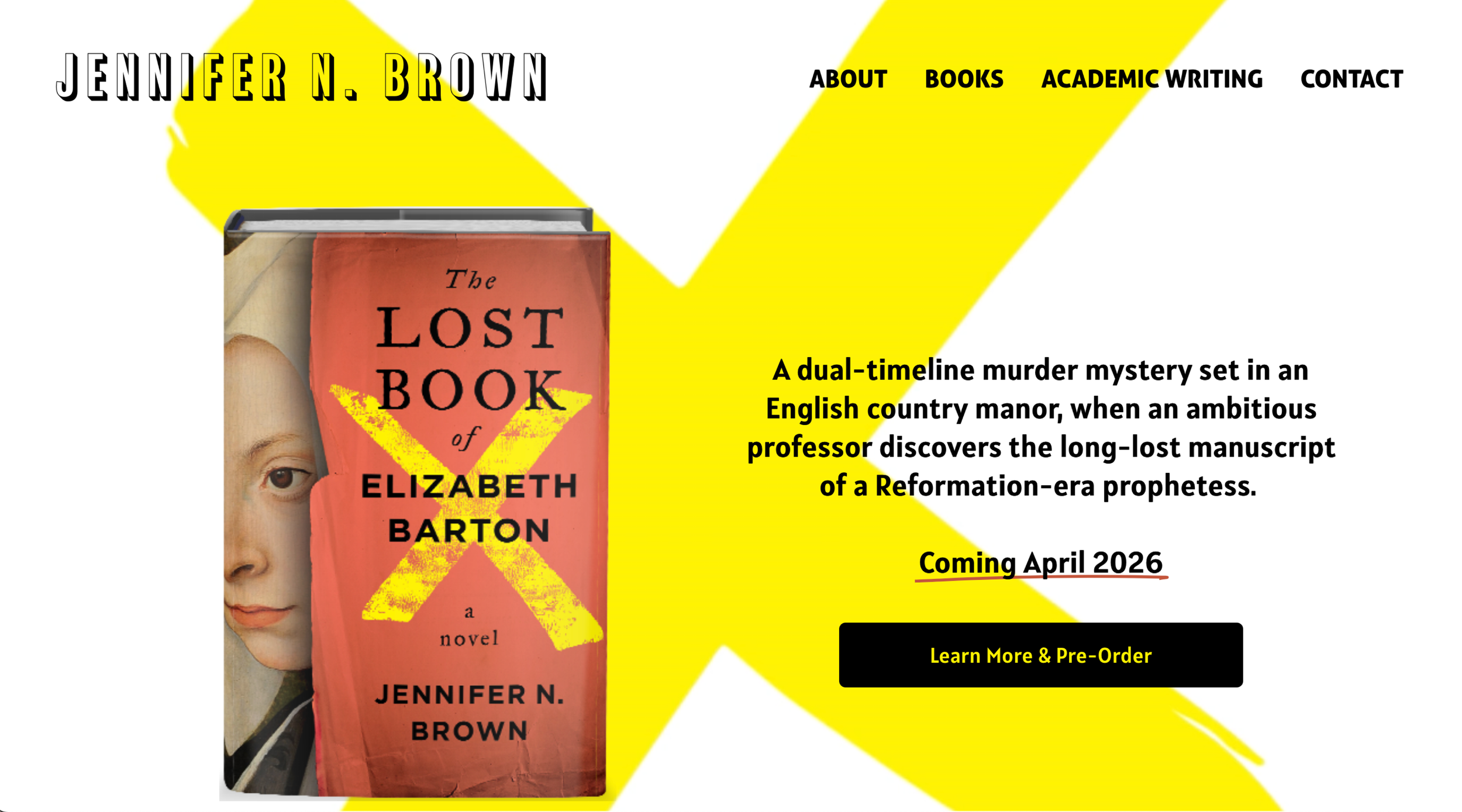 A website homepage for author Jennifer N. Brown featuring a yellow background with black navigation links: About, Books, Academic Writing, Contact. The main content describes a dual-timeline murder mystery book titled "The Lost Book" by Elizabeth Barton, set to be released in April 2026, with a black button for pre-ordering.