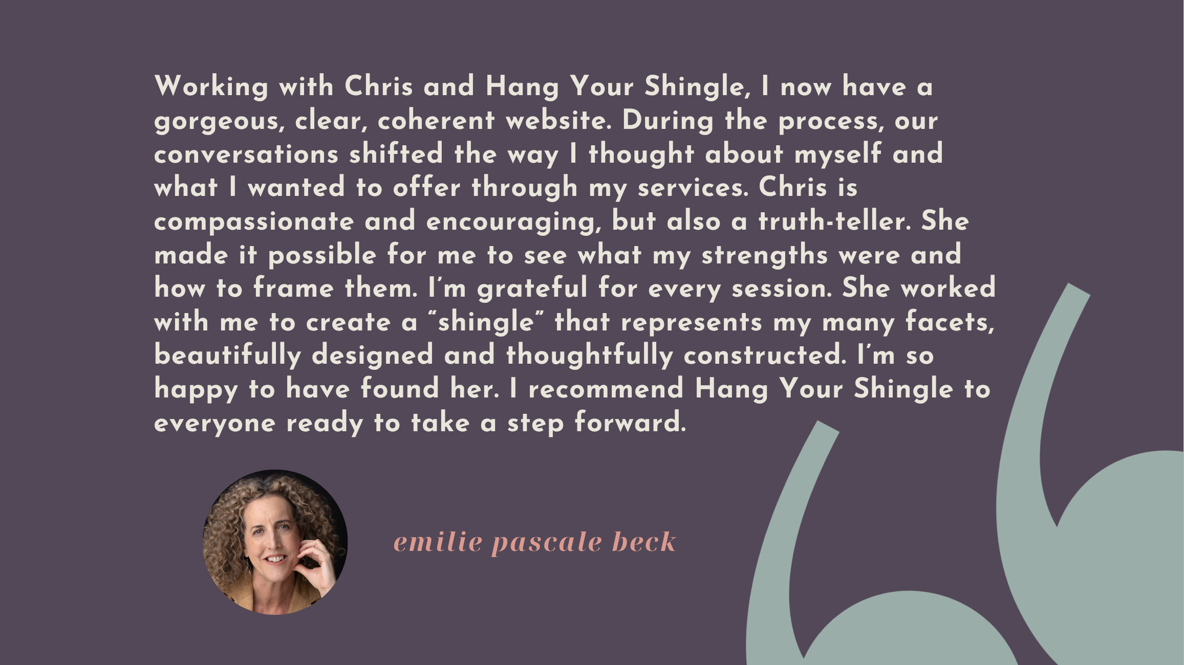 A purple background with text describing a positive experience working with Chris and Hang Your Shingle, alongside a circular photo of a woman with curly hair smiling and holding her chin.