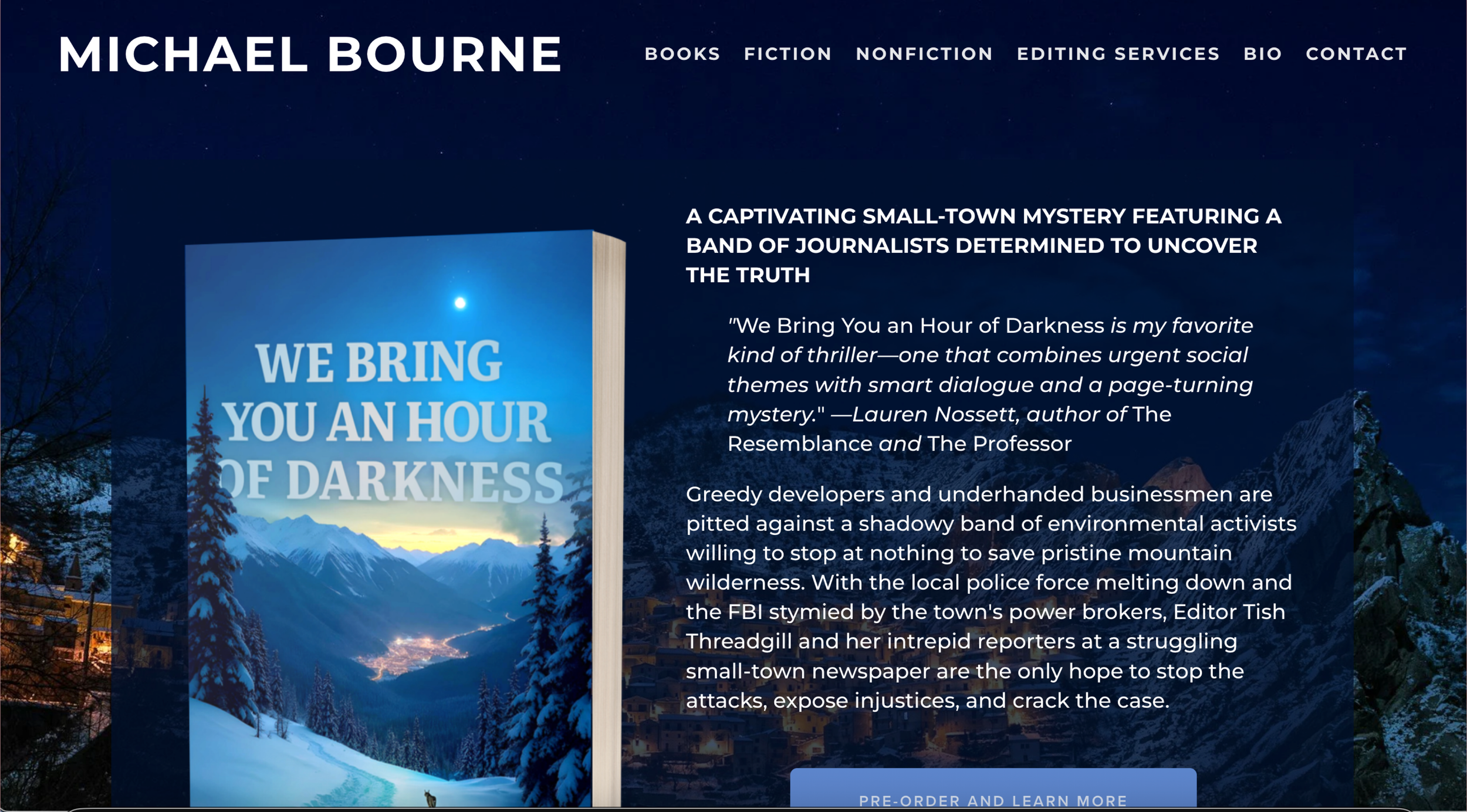 A website homepage for Michael Bourne features a mountain landscape at night with snow-covered trees and a bright moon in the sky. The tagline says, "We Bring You an Hour of Darkness." The site menu includes links to Books, Fiction, Nonfiction, Editing Services, Bio, and Contact. The page includes a description of a mystery novel, emphasizing themes of environmental activism, police, FBI, and investigative journalism.