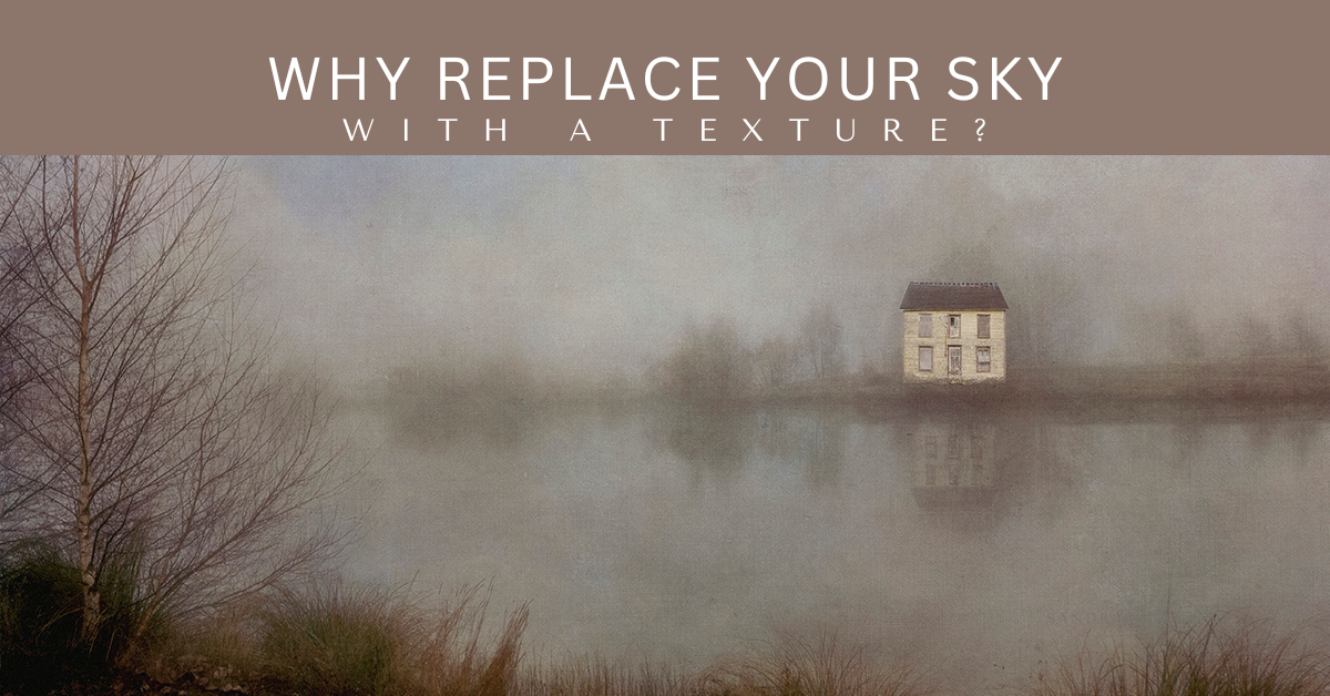 Why replace your Sky with a Digital Texture? ~ Blog