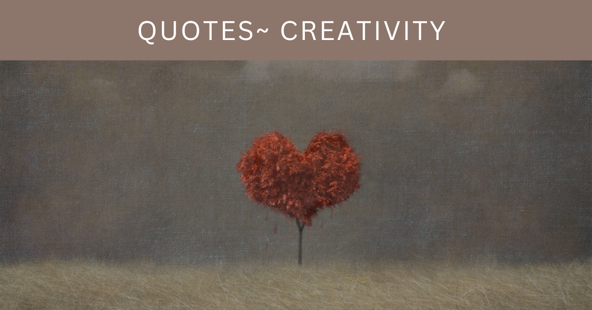 30 Quotes about Creativity