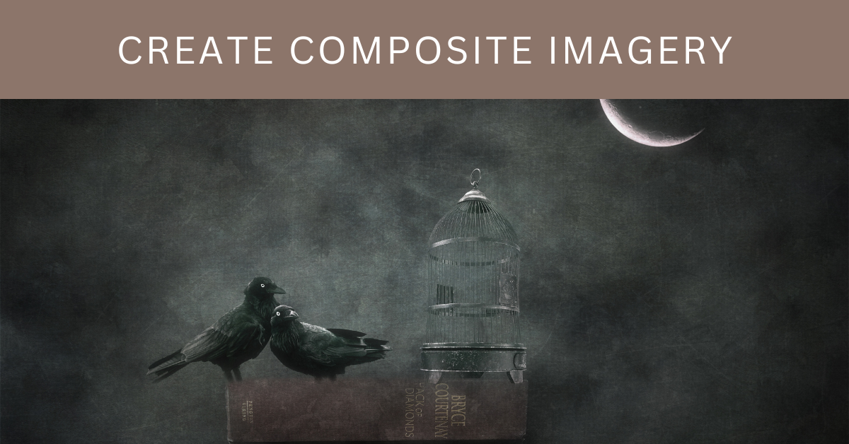 Skills for Creating Composite Imagery ~ Blog