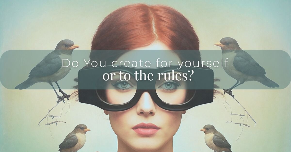 Do You Create for Yourself — or to the Rules?