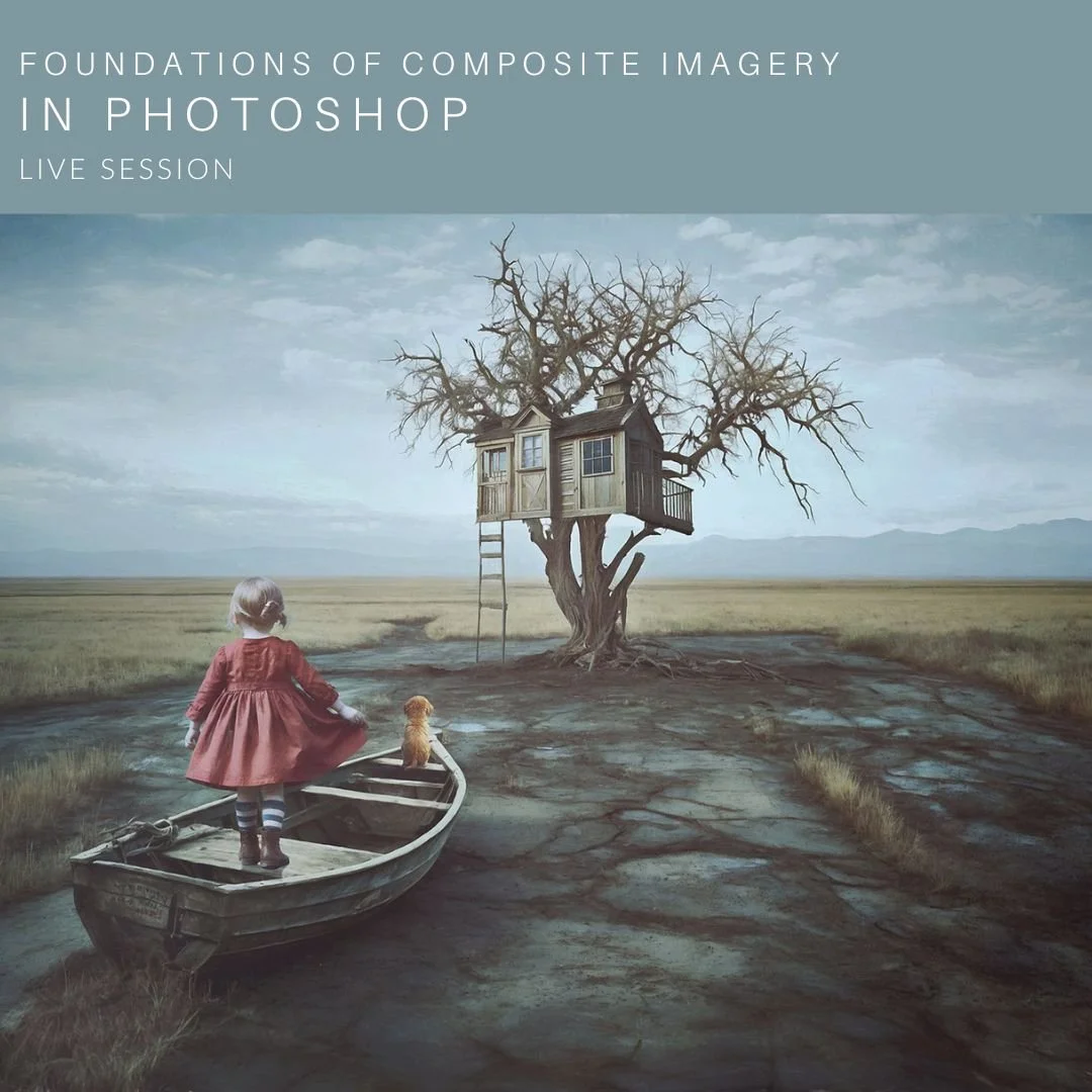FOUNDATIONS OF COMPOSITE IMAGERY IN PHOTOSHOP - Live Session
