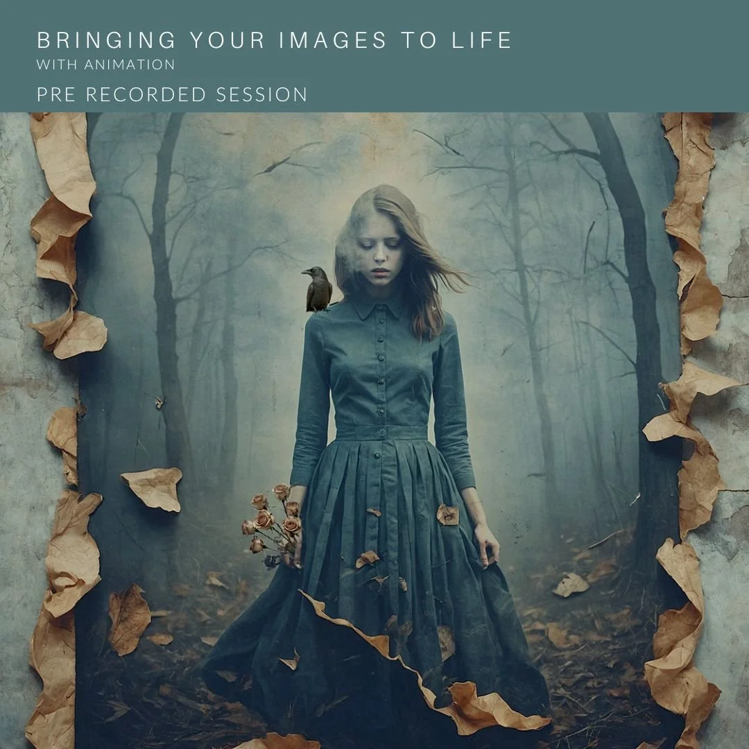BRINGING YOUR IMAGES TO LIFE - PRE RECORDED SESSION