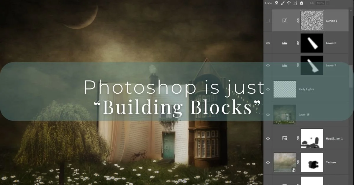 Photoshop is just “Building Blocks”