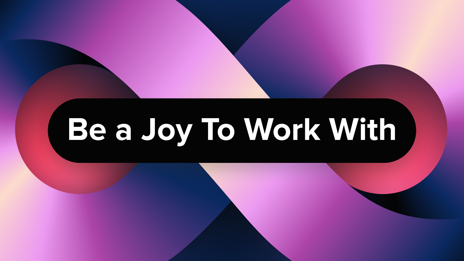 values_2025_slides_be-a-joy-to-work-with.png