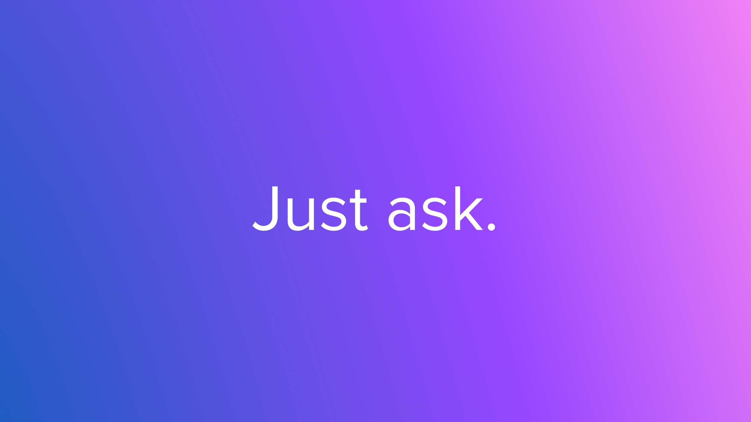 Just ask..png