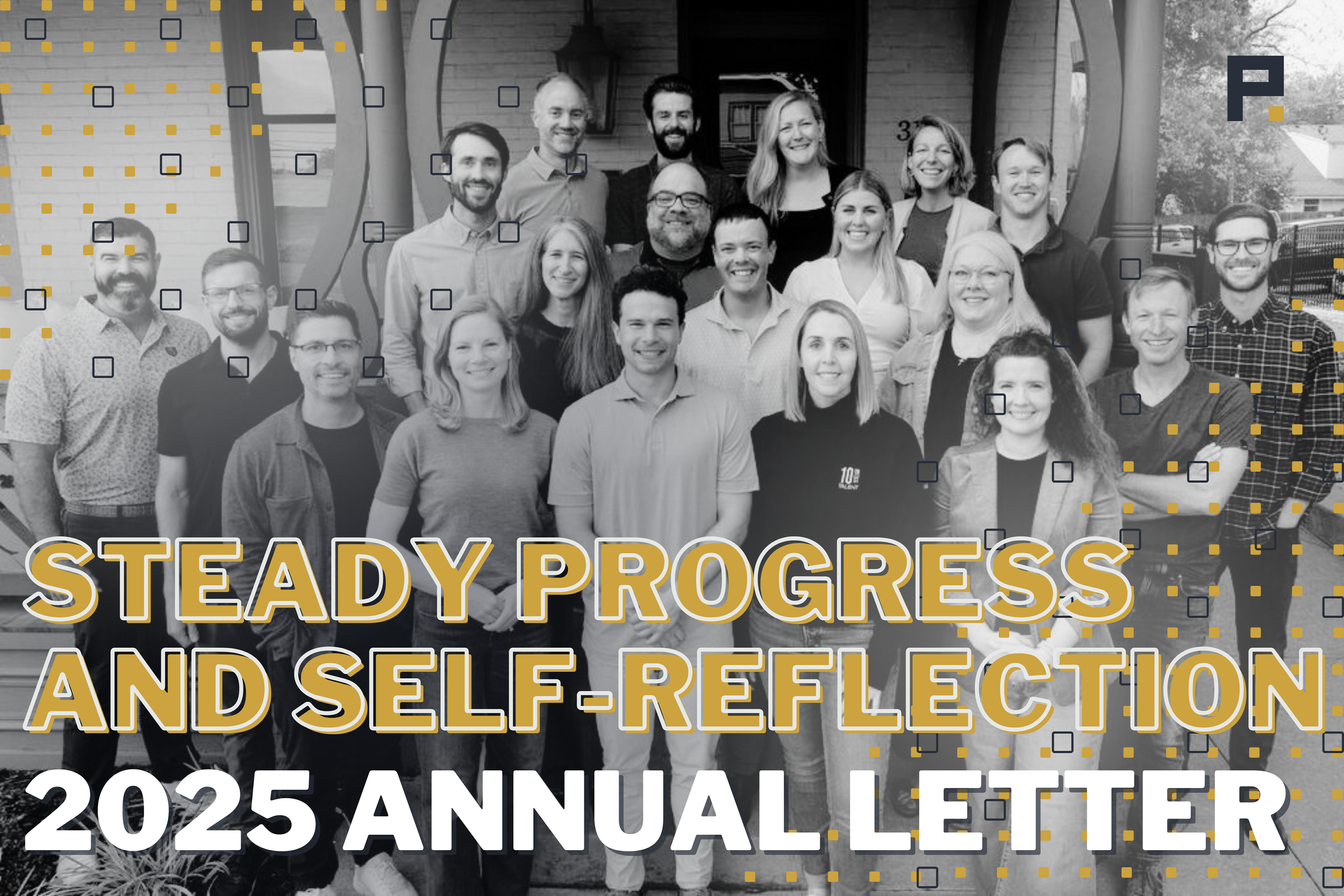 2025 Annual Letter: Steady Progress and Self-Reflection