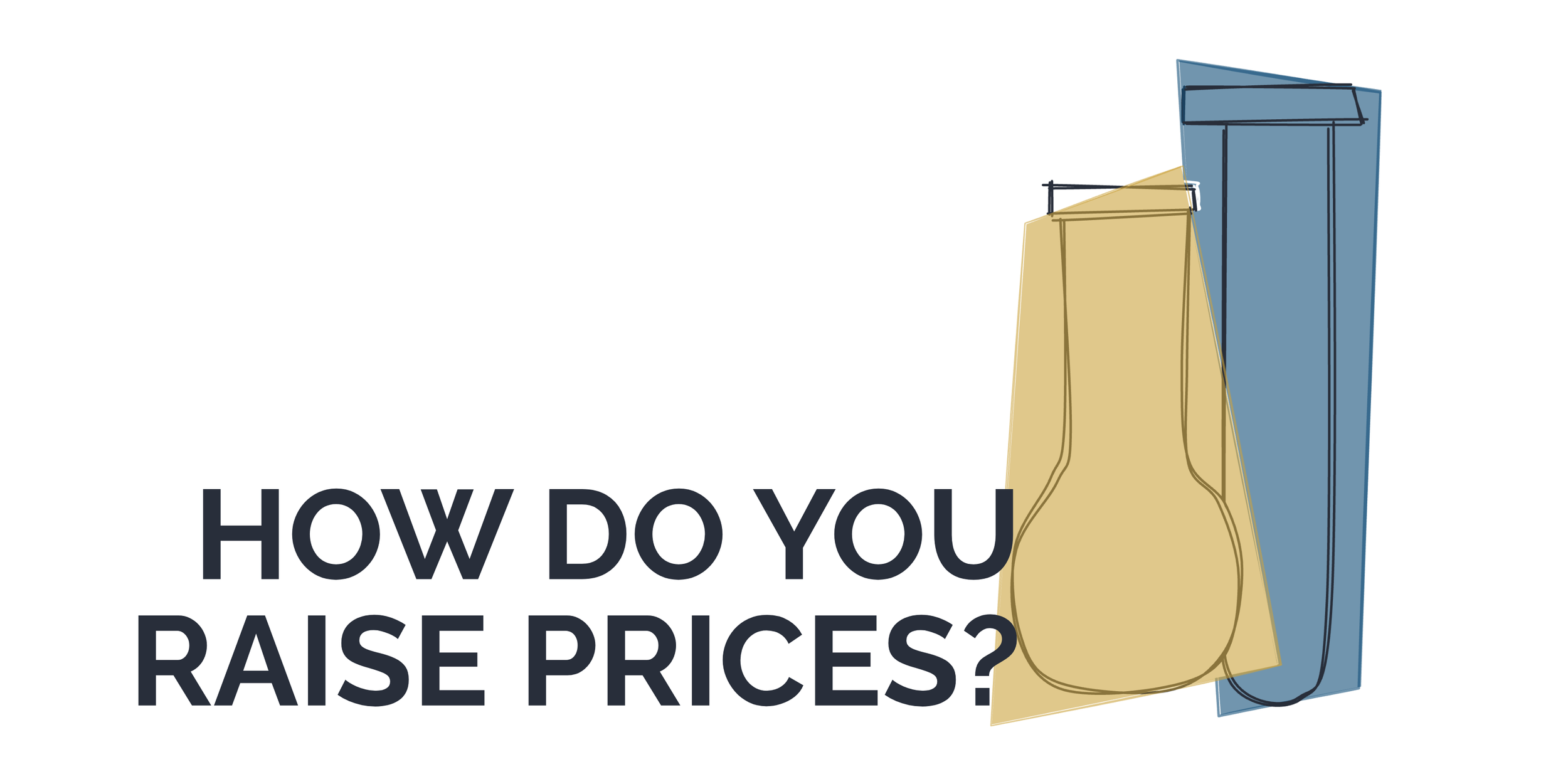 How do you raise prices with confidence?