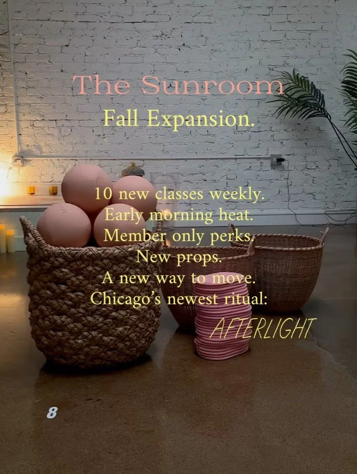 Sunroom Club, the Fall Expansion has arrived.
Both studios are open and alive, ready to deliver The Sunroom Method: to sweat, push, and land softly.

More classes. More props. More ways to move and transform.

We&rsquo;re relieving the waitlists and 