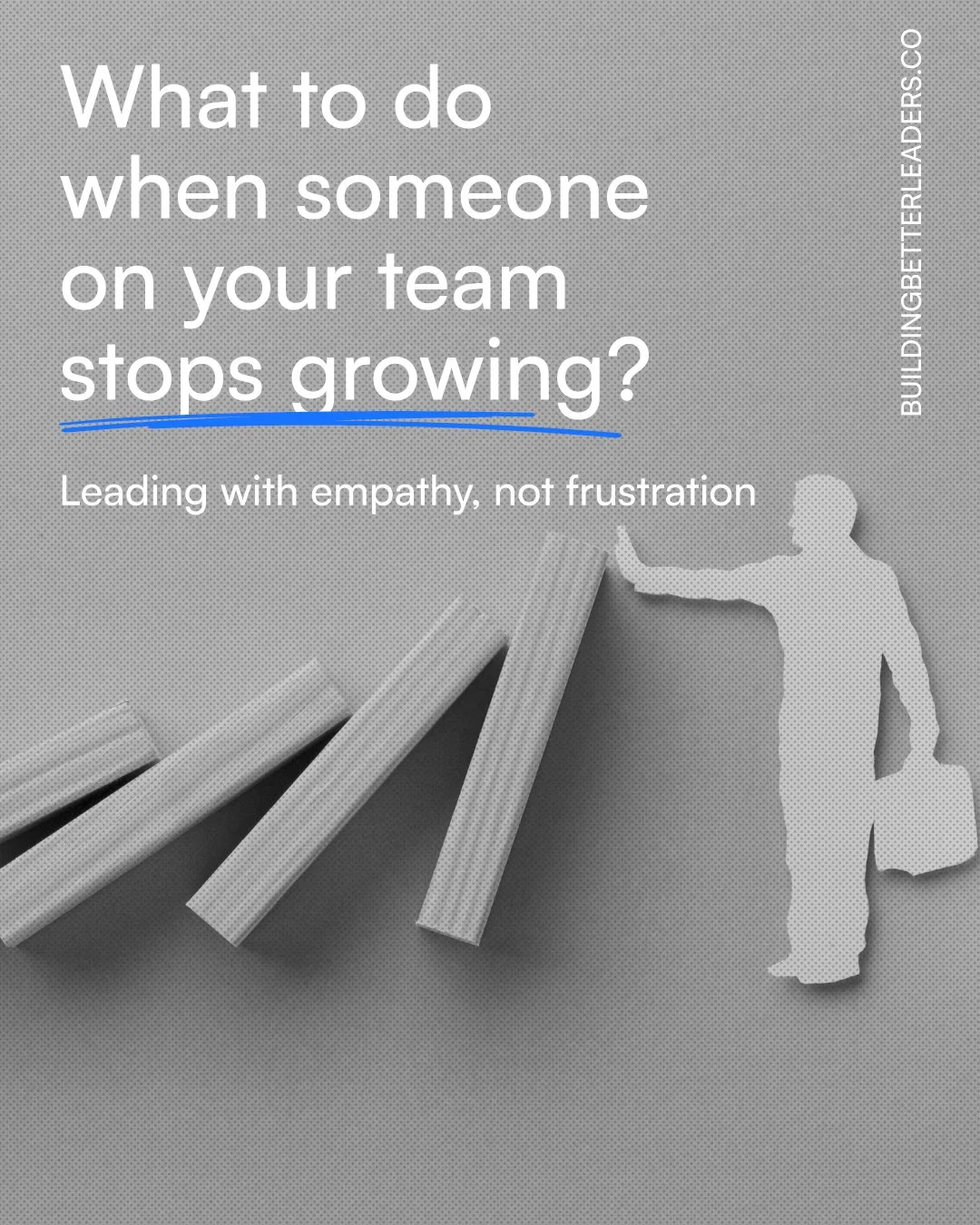What to do when someone on your team stops growing
