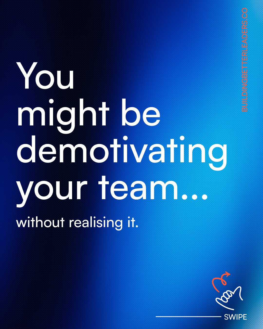 You might be demotivating your team