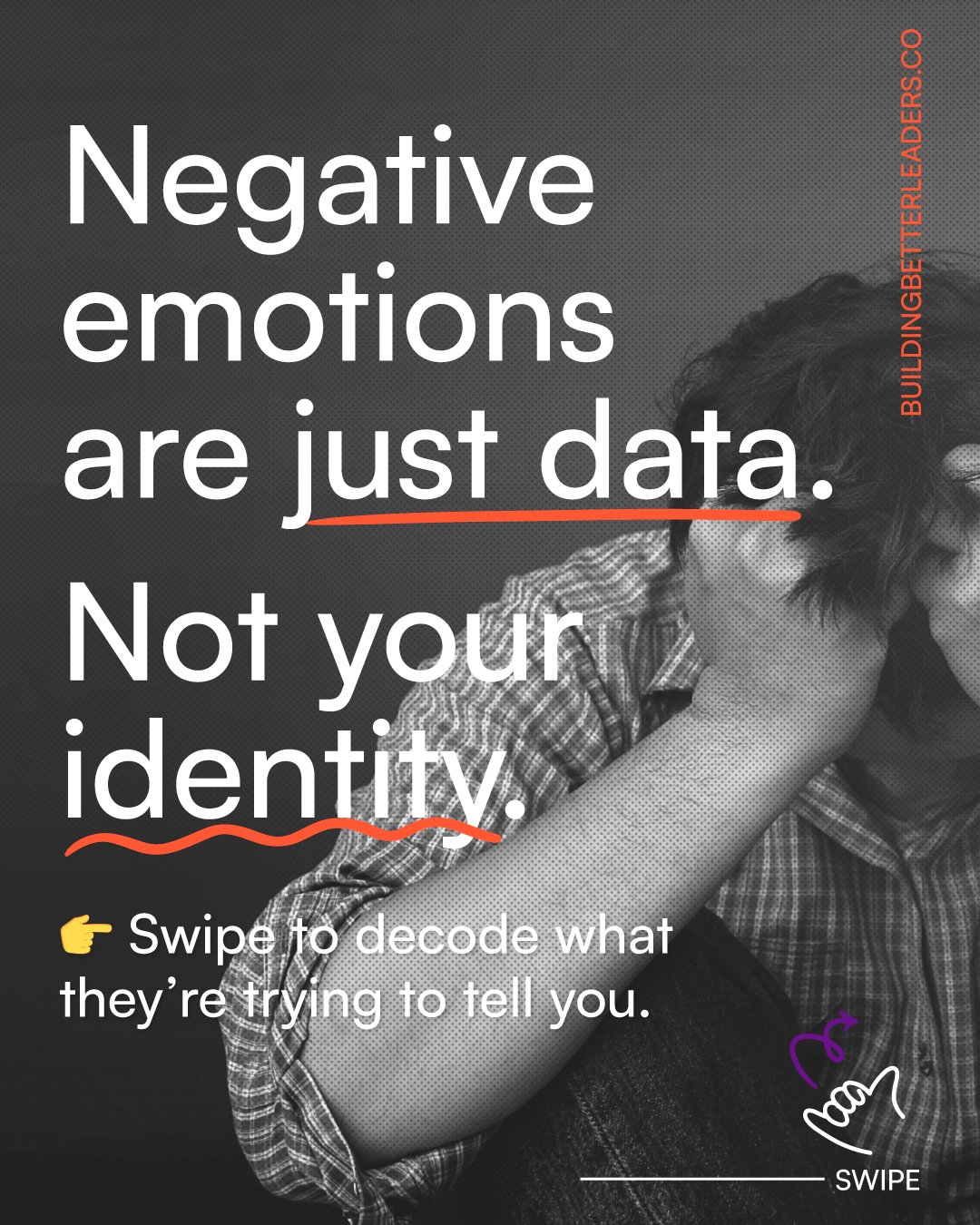 Negative emotions are just data. Not your identity.