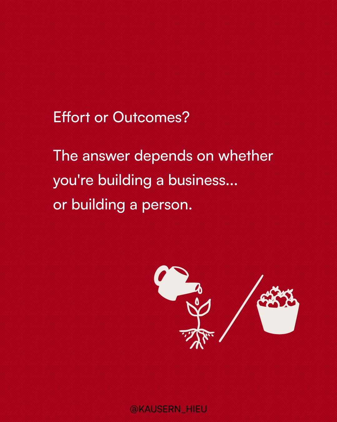 Effort or outcomes?