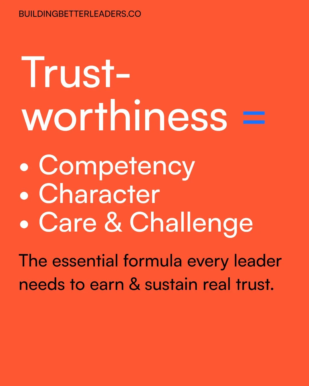 Trustworthiness = Competency × Character × Care & Challenge