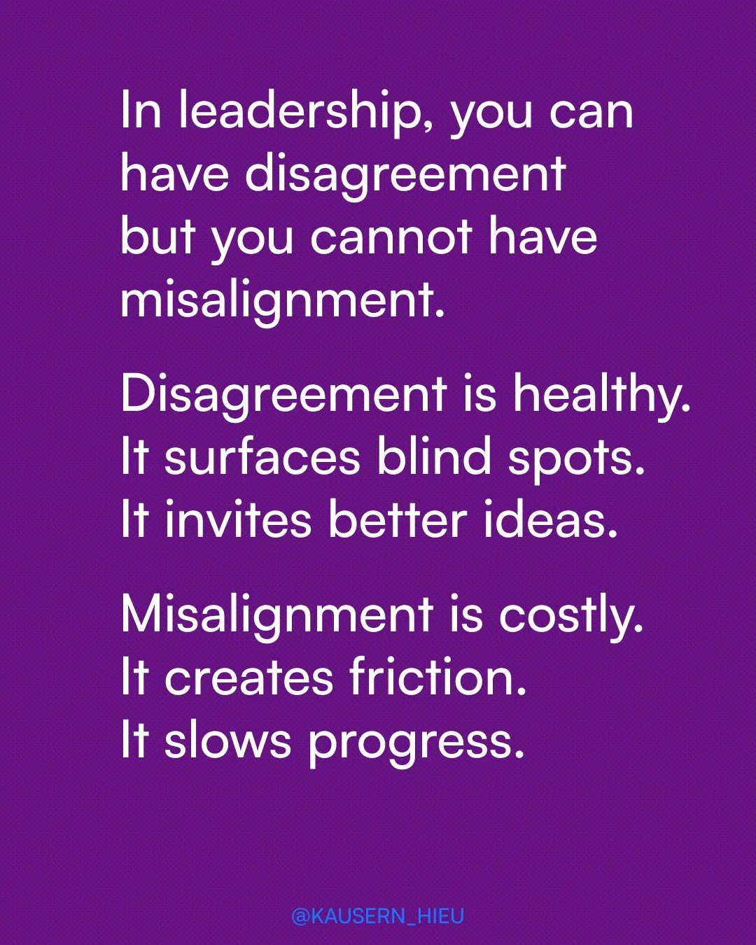In leadership, you can have disagreement