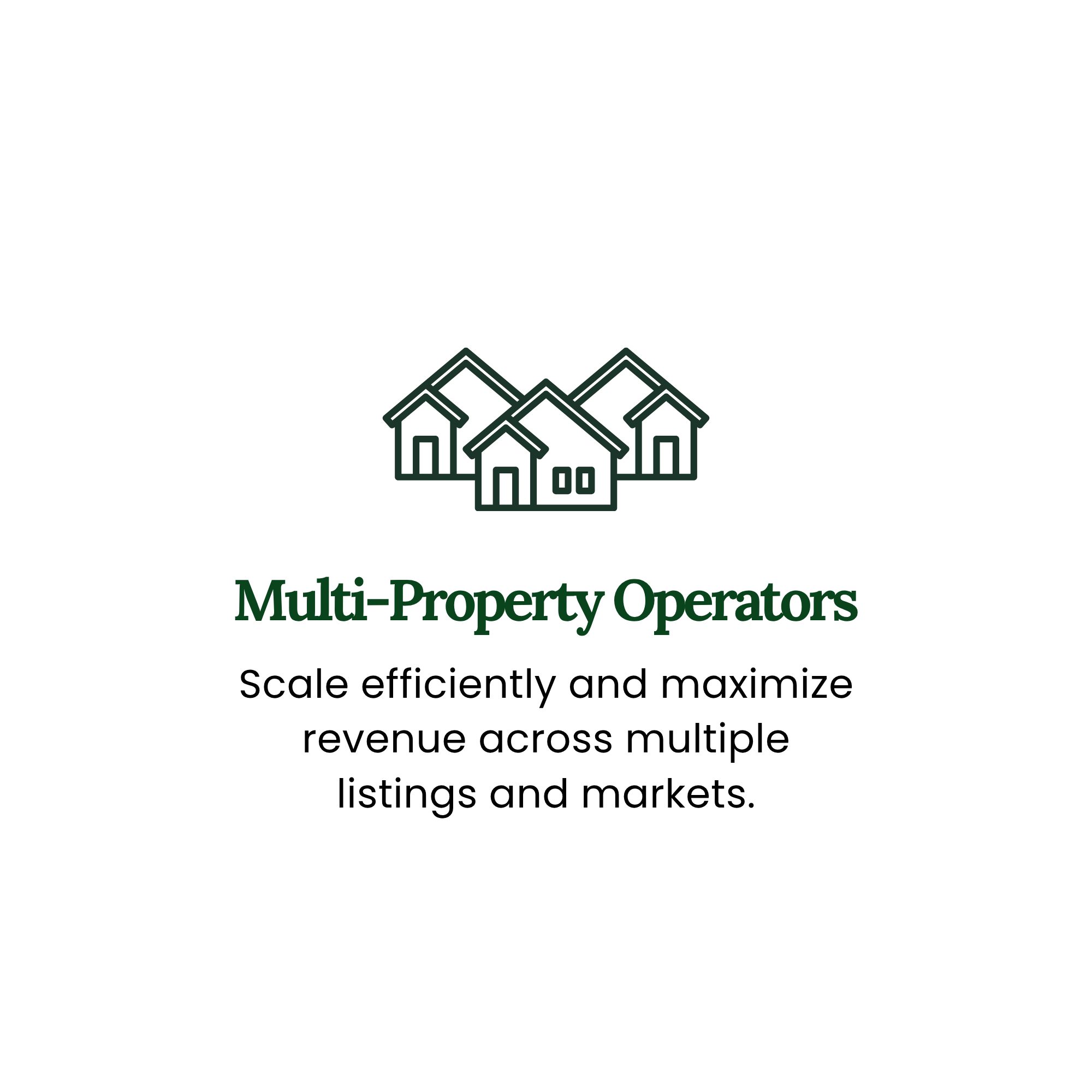 Multi-property operators: scale efficiently and maximize revenue across multiple short-term rental listings and markets.
