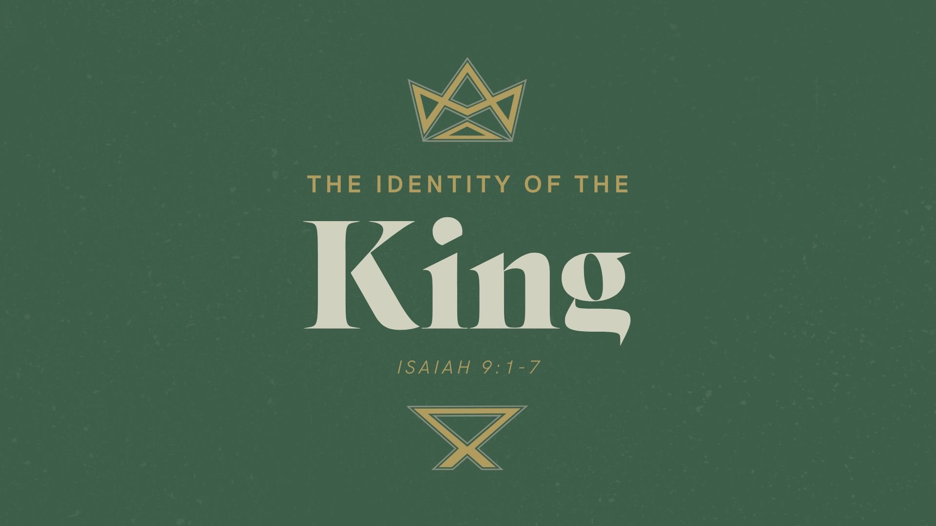 The Identity of The King | Isaiah 9:1-7