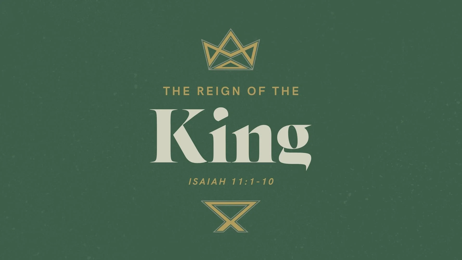 The Reign of The King | Isaiah 11:1-10