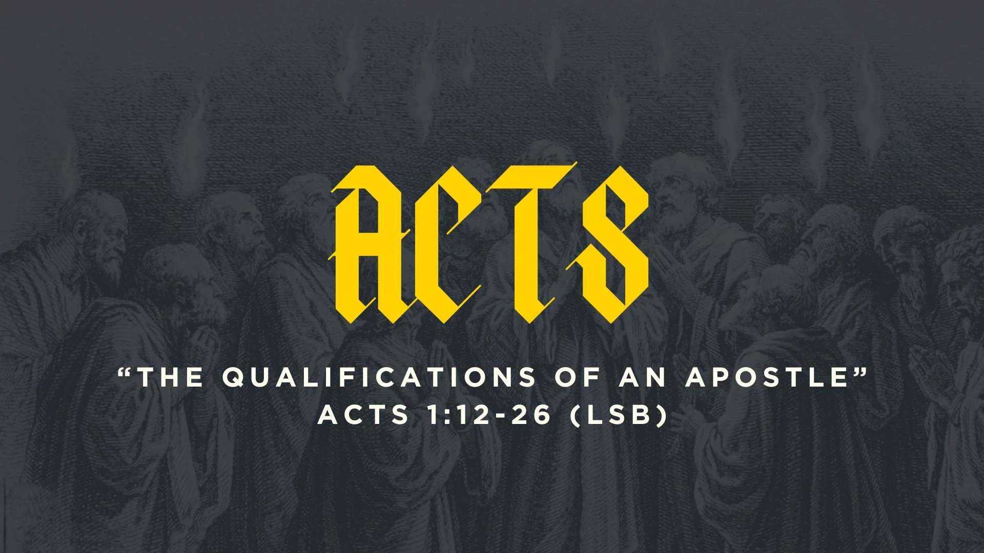 The Qualifications of a Disciple | Acts 1:12-26