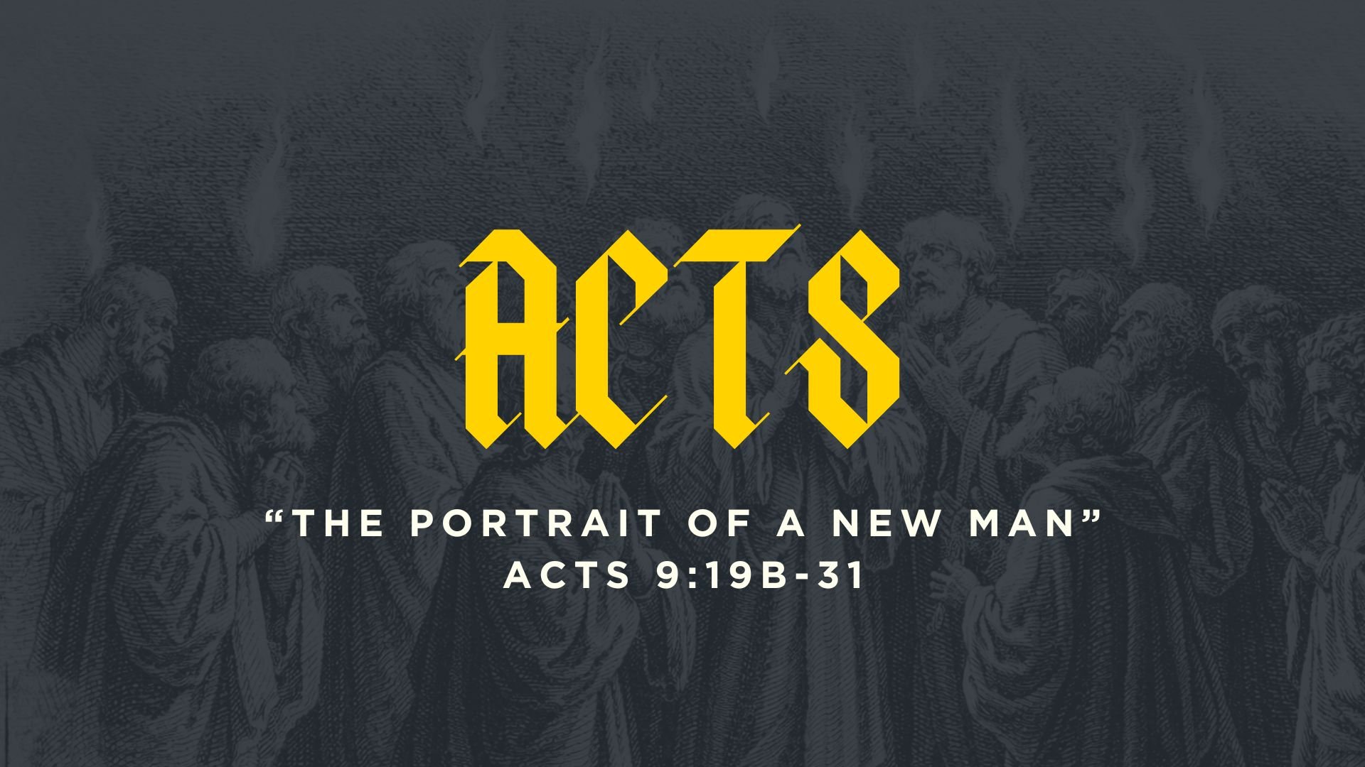 The Portrait of a New Man | Acts 9:19b-31