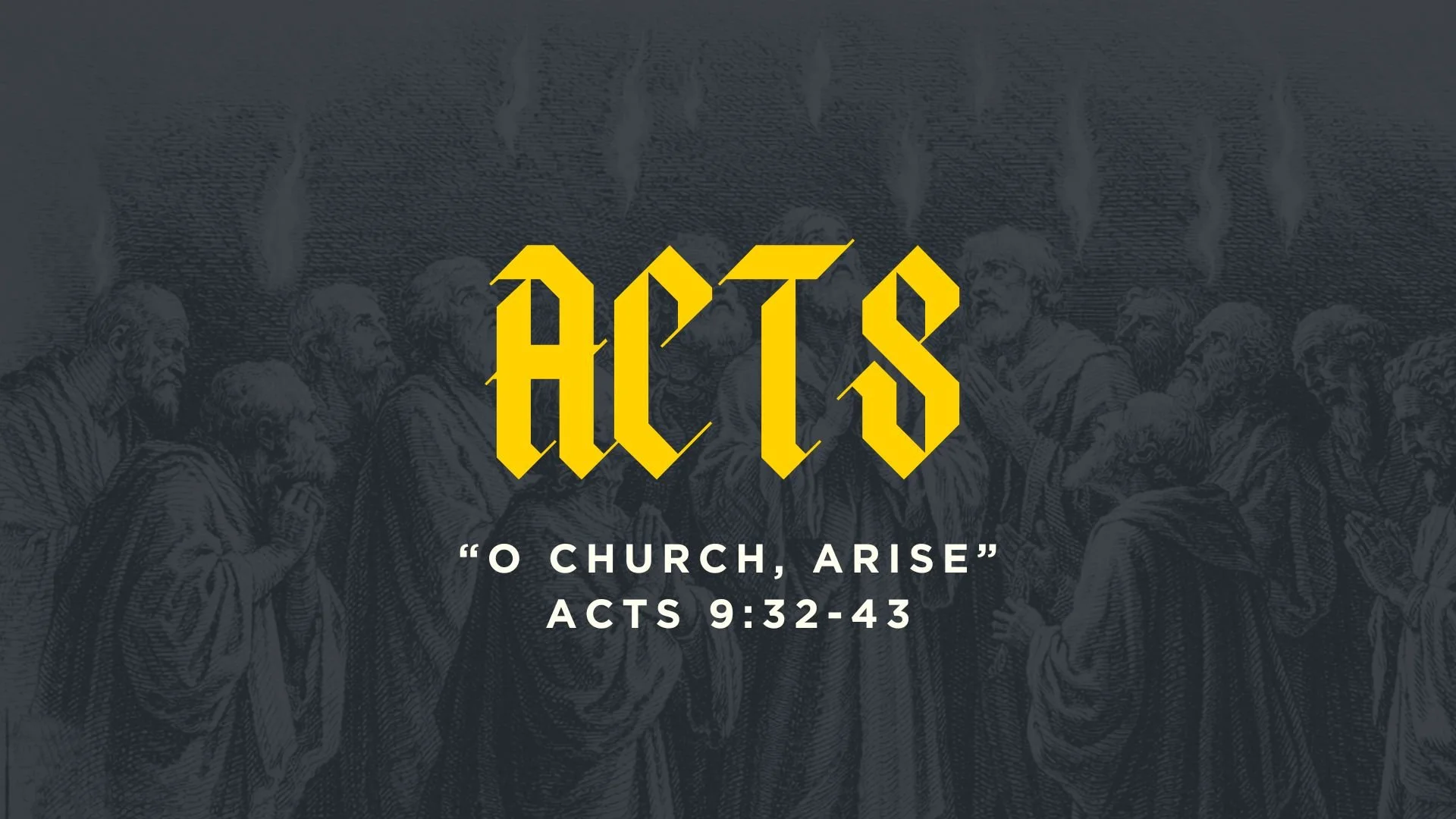 O Church, Arise | Acts 9:32-43
