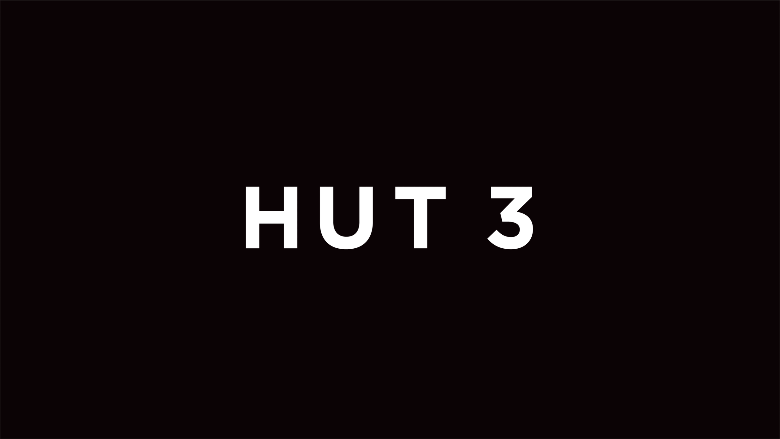 A black background with the white text 'HUT 3' centered at the bottom.