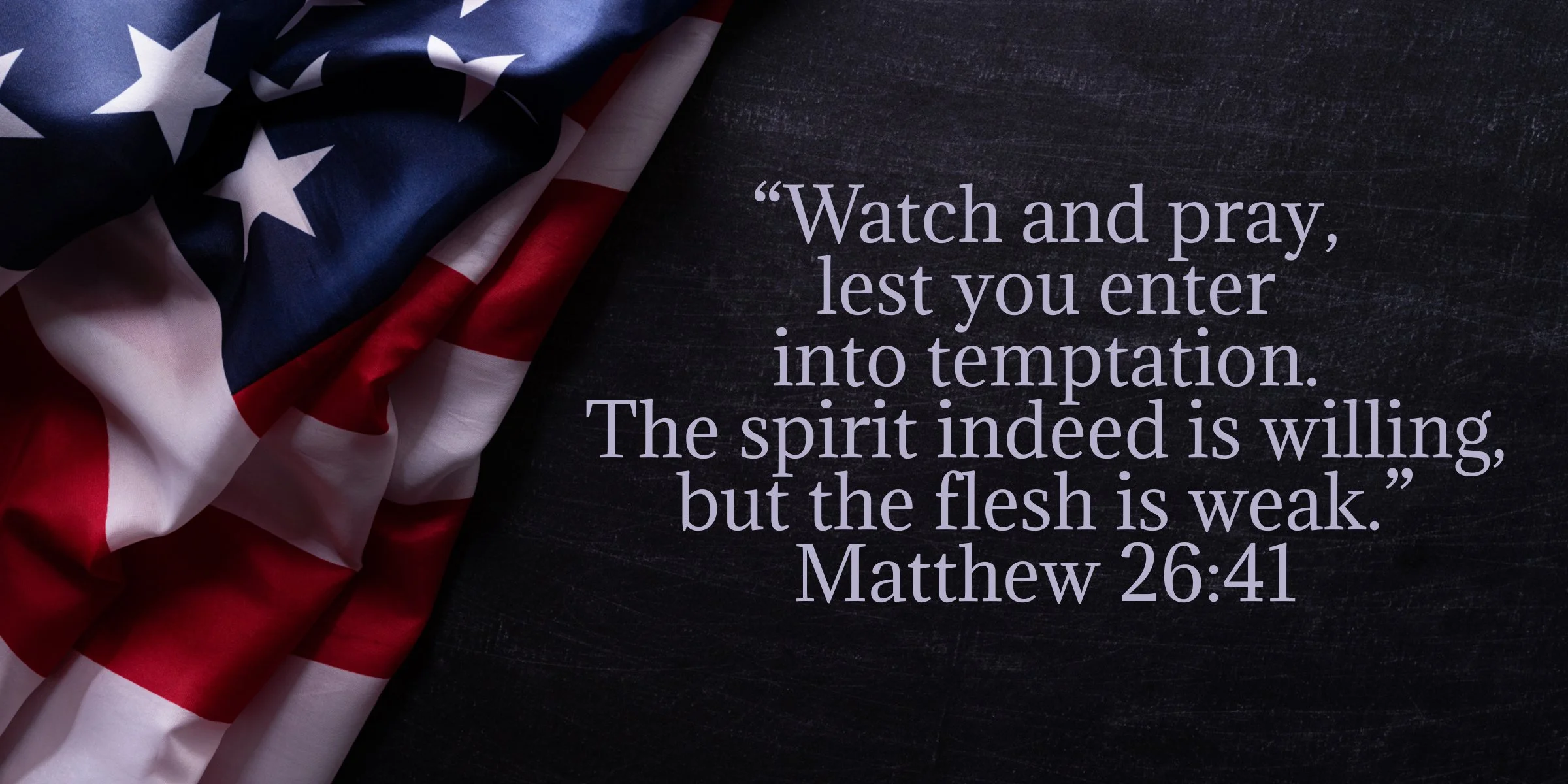 Memorial Day Musings: Watch and&nbsp;Pray