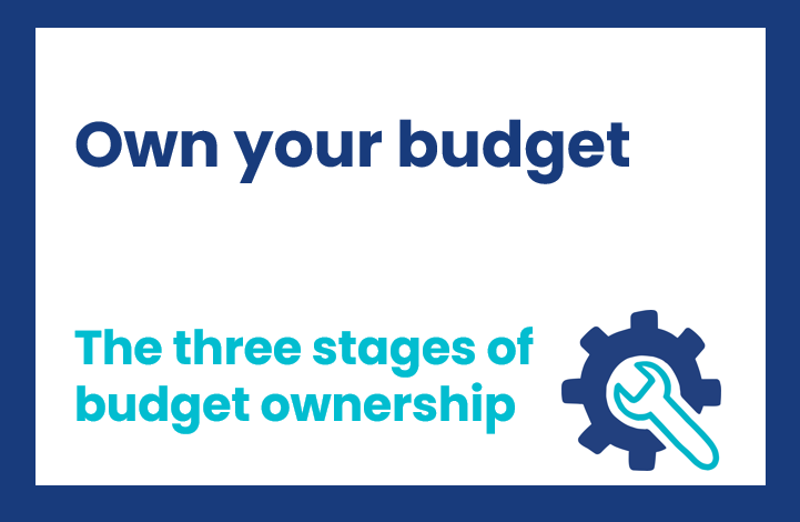Own Your Budget: The Three Stages of Budget Ownership
