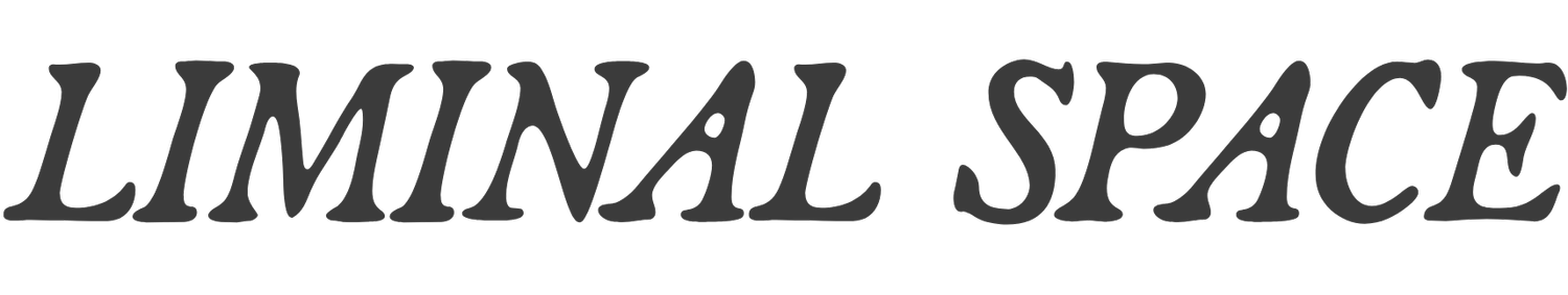 Liminal Space