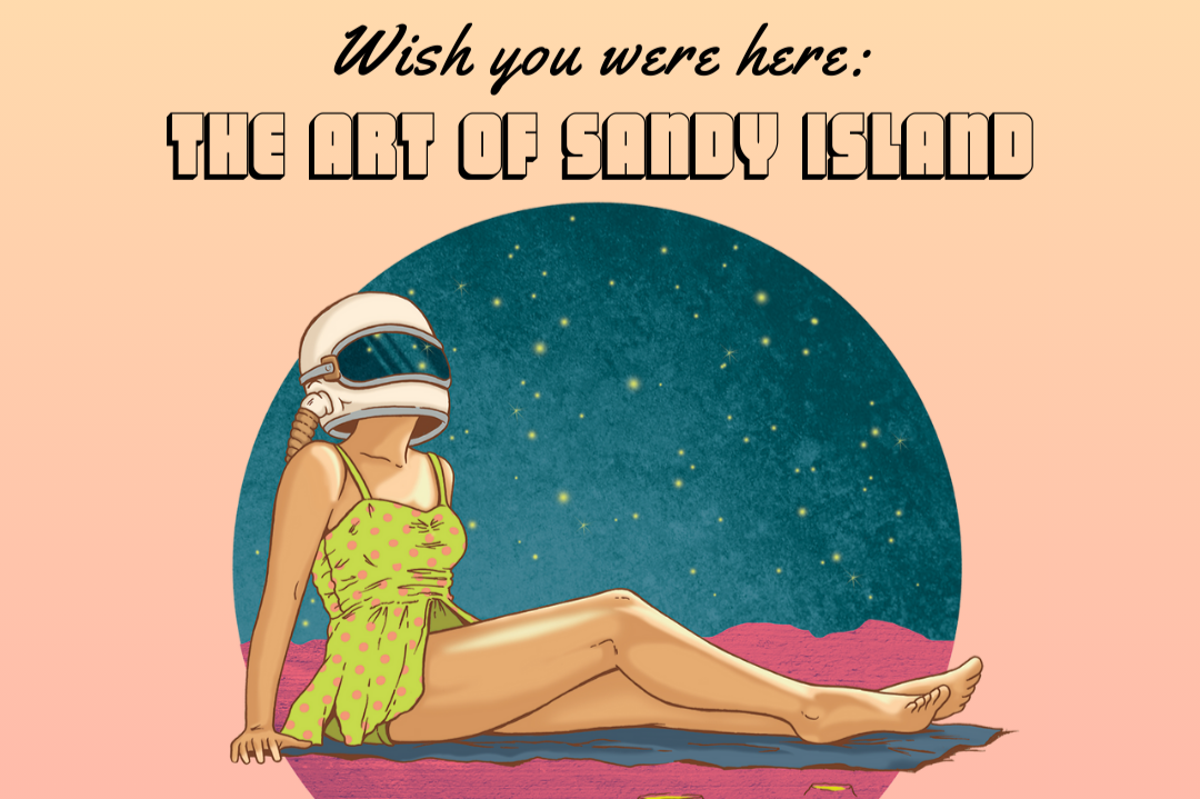 Wish You Were Here: The Art of Sandy Island Opening Reception