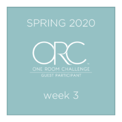 Spring 2020 One Room Challenge® Guest Participants, Week 3