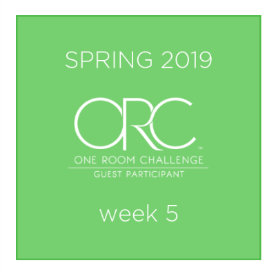 SPRING 2019 ONE ROOM CHALLENGE™ GUEST PARTICIPANTS, Week 5