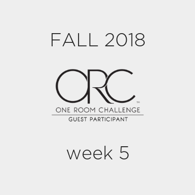 FALL 2018 ONE ROOM CHALLENGE™ GUEST PARTICIPANTS, Week 5