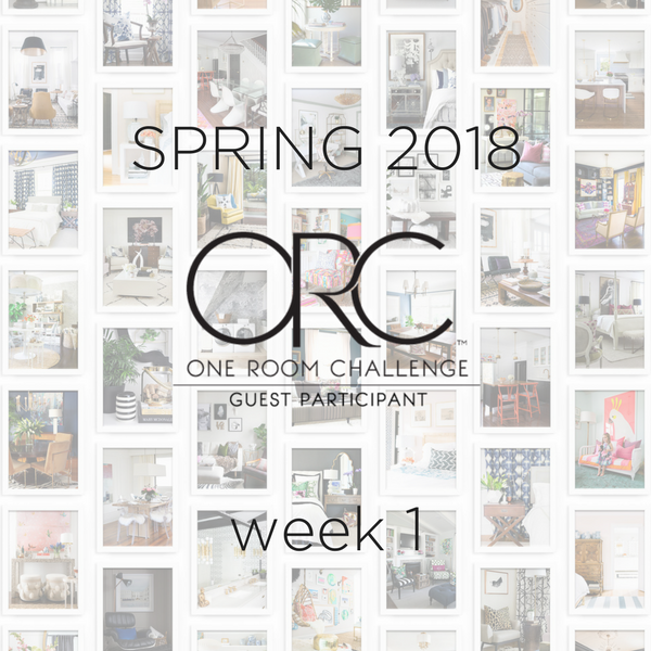 SPRING 2018 ONE ROOM CHALLENGE™ GUEST PARTICIPANTS, Week 1